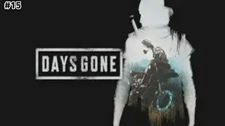 Прохождение Days Gone №15 Жена жива и новая часть карты