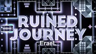 "Ruined Journey" (Insane Demon) by EraeL | Geometry Dash