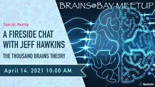 Brains@Bay Meetup - A Thousand Brains: a fireside chat with Jeff Hawkins (Apr 14, 2021)