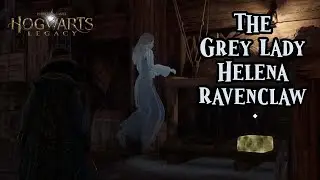 Hogwarts Legacy - The Grey Lady 👻