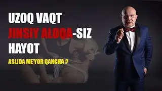 UZOQ VAQT JINSIY ALOQASIZ HAYOT ZARARI