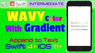 IOS, Swift 4+, Tutorial: Append Wavy Color to Text with Gradient Colors ( UIImage,CGGradient)
