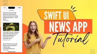 SwiftUI | Building a News App with SwiftUI: A Comprehensive Tutorial | Hindi