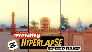 Trending HYPERLAPSE Speed Ramp in Capcut | HYPERLAPSE Shoot in Mobile × Edit in Capcut