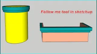 How to use the Follow me tool in Sketchup