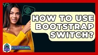 How To Use Bootstrap Switch? - Next LVL Programming