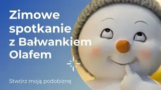 Zimowe spotkanie z bałwankiem Olafem -  Stwórz moją podobiznę!