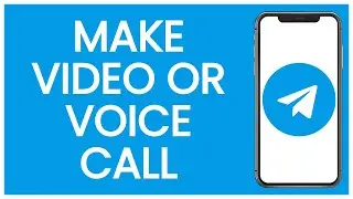 How to Make Video or Voice Call on Telegram | Telegram Guide