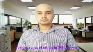 Various types of tables in SQL Server