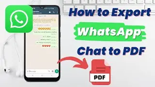 How to Export WhatsApp Chat to PDF 2025 | Step-by-Step Guide