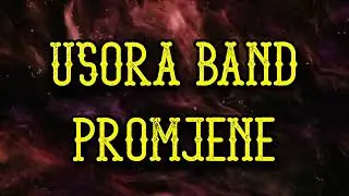 USORA BAND - PROMJENE [HVO 110 BRIGADA USORA]