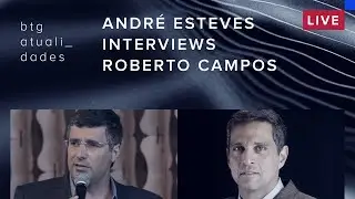 André Esteves interviews Roberto Campos, President of the Central Bank of Brazil