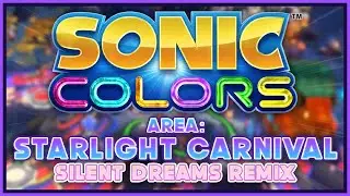 Sonic Colors - Area: Starlight Carnival | Silent Dreams Remix