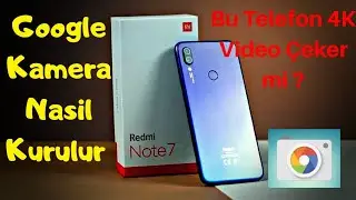 4K VIDEO REDMİ NOTE 7 Yİ COŞTURDU ( Google Kamera Rootsuz Nasıl Yüklenir. Gcam )