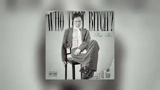 PAUL OLAR - Who That Bitch?