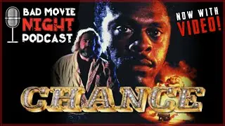 Chance (1990) - Bad Movie Night VIDEO Podcast