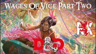 Eleven | Wages Of Vice pt2 | Journeys Through The Radiant Citadel | D&D5e