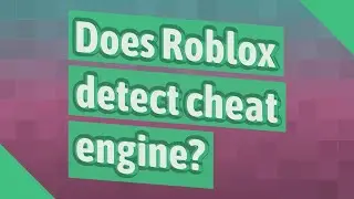 Does Roblox detect cheat engine?