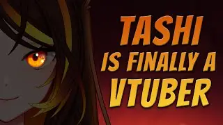 🌸 Tashi is FINALLY a VTuber 🔥