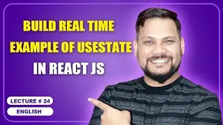 Build real time example of useState in React JS | React JS Tutorial (full course) - #24