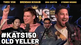 Old Yeller | King and the Sting w/ Theo Von, Brendan Schaub, Erik Griffin & Steebee Weebee 