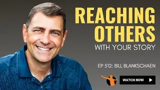 Reaching Others with Your Story