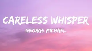 George Michael - Careless Whisper (Lyrics)