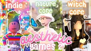 8 Roblox AESTHETIC GAMES (Part 2)!!! *Indie/Kidcore/Weirdcore, Naturecore, Witchcore*