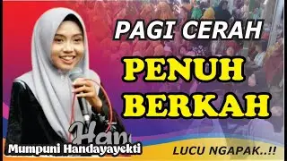 PAGI CERAH PENUH BERKAH (Kajian Pagi bersama Mumpuni Handayayekti Juara Aksi Indosiar)