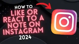 How to LIKE a NOTE on INSTAGRAM
