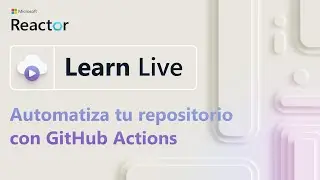 Learn Live: Automatiza tu repositorio con GitHub Actions