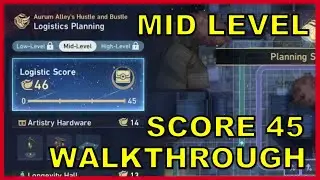 Mid Level Logistics Planning 45 Points Walkthrough