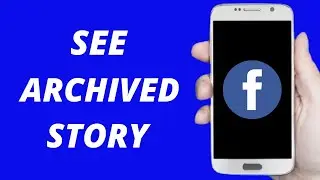 How To View Story Archive On Facebook (2021) | See Story Archive On Facebook