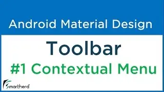 #3.7 Android Contextual Menu in Toolbar : Part1. Android Material Design