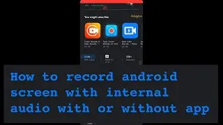 How to record android screen with internal audio or without app