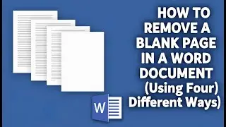 How to Remove a Blank Page in a Word Document (Using Four Different Ways)