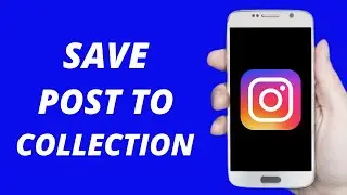 How to Save Post to Your Collection On Instagram (Quick)