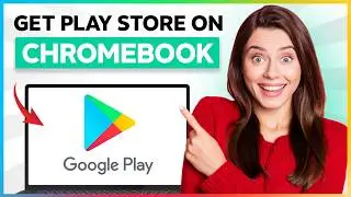 How to Get Google Play Store on Chromebook (Best Method)