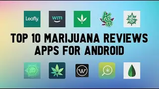 10 Best Marijuana Reviews Apps For Android