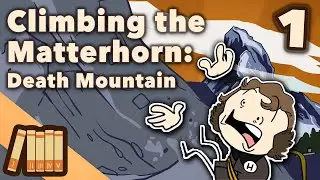 Climbing the Matterhorn: Death Mountain - European History - Part 1 - Extra History