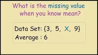 How to find the missing value when given the mean