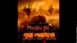 Pijani Powietrzem - Myślę i Nic