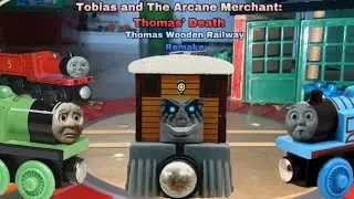 Tobias and The Arcane Merchant: Thomas’s Death (Thomas Wooden Railway Remake)