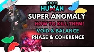 How to Counter the Deviant Invasion! Super Anomaly's Void, Balance, Phase, Coherence Once Human