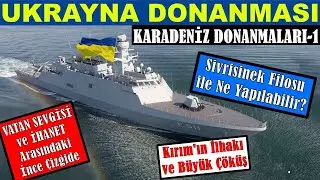 Ukrayna Donanması (Karadeniz Donanmaları-1) | Rusya'ya Karşı Ne Yapabilir?