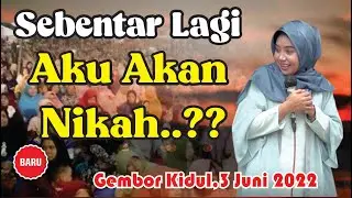 SEBENTAR LAGI AKU NIKAH ( PENGAJIAN LUCU NGAPAK MUMPUNI HANDAYAYEKTI,GEMBOR KIDUL 3 JUNI 2022 )