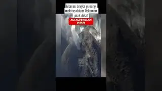 Momen langka gunung meletus dalam Rekaman jarak dekat