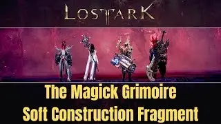 Lost Ark - The Magick Grimoire - Soft Construction Fragment - Soft Golem Fragment - Guide & Location