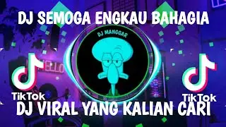 DJ SEMOGA ENGKAU BAHAGIA DENGAN DIRINYA DI SANA || DJ SEMOGA ENGKAU BAHAGIA DJ TIKTOK VIRAL 2024