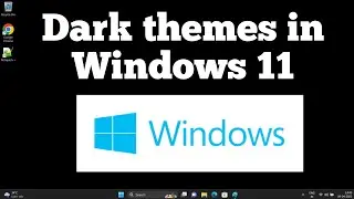 How to enable dark themes in Windows 11 ?